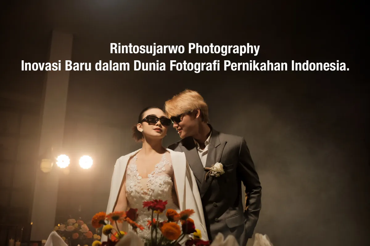 Rintosujarwo Photography Revolusi Baru dalam Fotografi Pernikahan Modern
